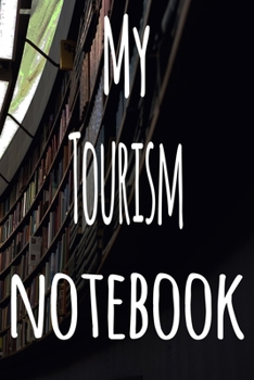 My Tourism Notebook: The perfect gift for the student in your life - unique record keeper!