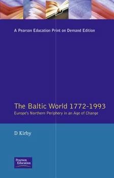 Paperback The Baltic World 1772-1993: Europe's Northern Periphery in an Age of Change Book