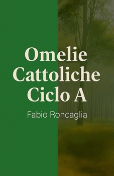 Paperback Omelie Cattoliche Ciclo A [Italian] Book