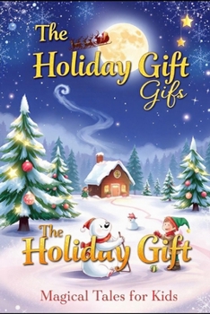 Paperback The Holiday Gift: Magical Tales for Kids Book