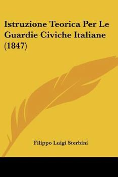 Paperback Istruzione Teorica Per Le Guardie Civiche Italiane (1847) [Italian] Book