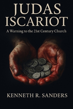 Paperback Judas Iscariot: A Warning to the 21st Century Church Book