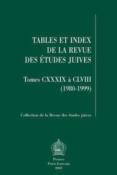 Paperback Tables Et Index de la Revue Des Etudes Juives, Tomes CXXXIX a CLVIII (1980-1999) [French] Book