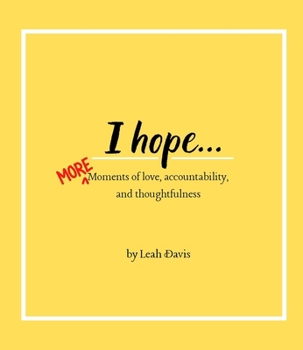 Paperback I hope...MORE moments of love, accountability, and thoughtfulness Book