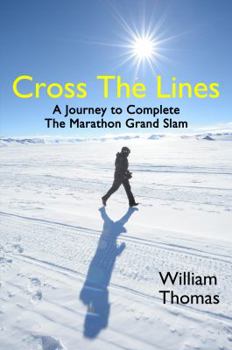 Paperback Cross the Lines: A Journey to Complete the Marathon Grand Slam Book