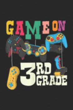 Game On 3rd Grade: Third Grade Funny Game On 3rd Grade Gif Journal/Notebook Blank Lined Ruled 6x9 100 Pages
