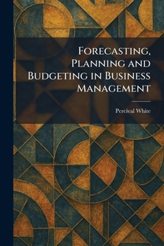 Paperback Forecasting, Planning and Budgeting in Business Management Book