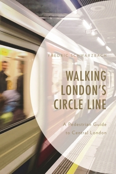 Paperback Walking London's Circle Line: A Pedestrian Guide to Central London Book