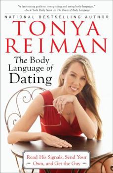 Paperback Body Language of Dating: Read His Signals, Send Your Own, and Get the Guy Book