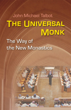 Paperback The Universal Monk: The Way of the New Monastics Book