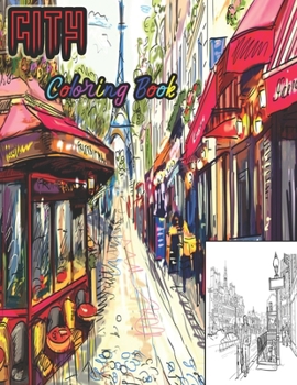 City Coloring Book: An Adult Coloring Book of Beautiful Places from Around the World