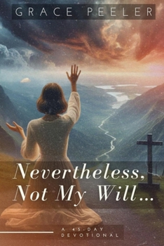 Nevertheless, Not My Will