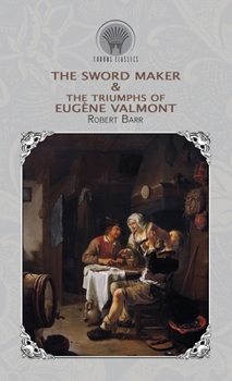 The Sword Maker & The Triumphs of Eugène Valmont