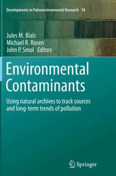 Paperback Environmental Contaminants: Using Natural Archives to Track Sources and Long-Term Trends of Pollution Book
