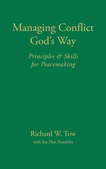 Hardcover Managing Conflict God's Way: Principles & Skills for Peacemaking Book