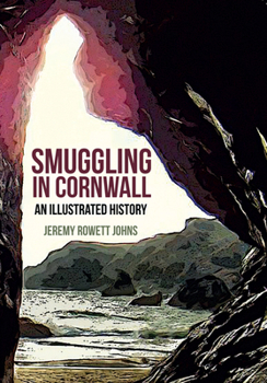 Paperback Smuggling in Cornwall: An Illustrated History Book