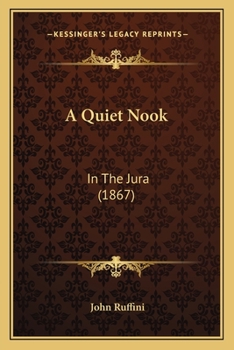 Paperback A Quiet Nook: In The Jura (1867) Book