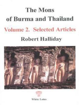 Paperback The Mons of Burma and Thailand, Vol. 2: Selected Articles Book