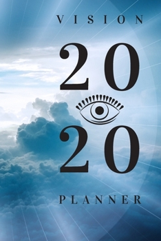2020 VISION PLANNER: calendar, daily, weekly, monthly notes, daily, to-do, goals, tracker & organizer notebook. 6x9, 100 pages