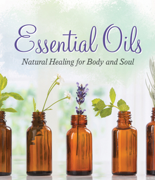 Paperback Essential Oils: Natural Healing for Body and Soul Book