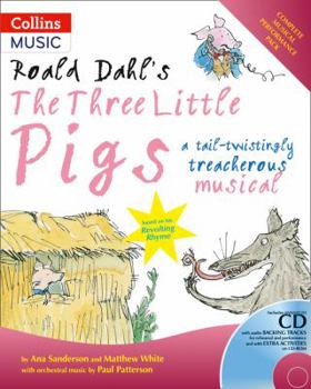 Paperback Roald Dahl's the Three Little Pigs: A Tail-Twistingly Treacherous Musical Book