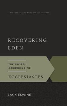 Paperback Recovering Eden: The Gospel According to Ecclesiastes Book
