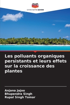 Paperback Les polluants organiques persistants et leurs effets sur la croissance des plantes [French] Book