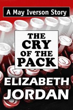 Paperback The Cry of the Pack: Super Large Print Edition of the May Iverson Adventure by Elizabeth Jordan Specially Designed for Low Vision Readers [Large Print] Book
