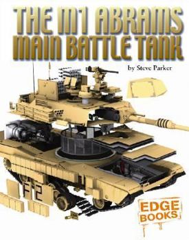 The M1 Abrams Main Battle Tank (Edge Books) - Book  of the Cross-Sections