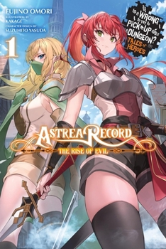 Paperback Astrea Record, Vol. 1 Is It Wrong to Try to Pick Up Girls in a Dungeon? Tales of Heroes: Volume 1 Book