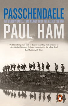 Paperback Passchendaele: The Bloody Battle That Nearly Lost The Allies The War Book