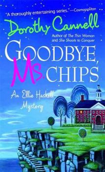 Goodbye, Ms. Chips - Book #12 of the Ellie Haskell Mystery