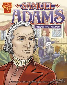 Samuel Adams: Patriot and Statesman - Book  of the Graphic Library: Graphic Biographies