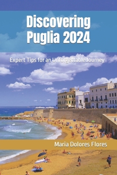 Paperback Discovering Puglia 2024: Expert Tips for an Unforgettable Journey Book