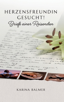 Hardcover Herzensfreundin gesucht!: Briefe einer Reisenden [German] Book