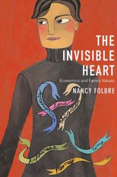 Paperback Invisible Heart: Economics and Family Values Book