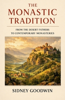 Paperback The Monastic Tradition From the Desert Fathers to Contemporary Monasteries Book