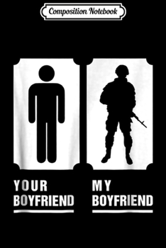 Paperback Composition Notebook: My Boyfriend Is In Army Military Proud Girlfriend Journal/Notebook Blank Lined Ruled 6x9 100 Pages Book