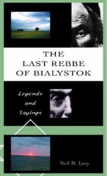 Paperback The Last Rebbe of Bialystok Book