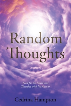 Paperback Random Thoughts: Food for the Mind and Thoughts with No Answer Book