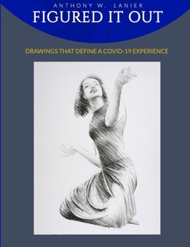 Paperback Figured It Out: Drawings That Define a COVID-19 Experience Book