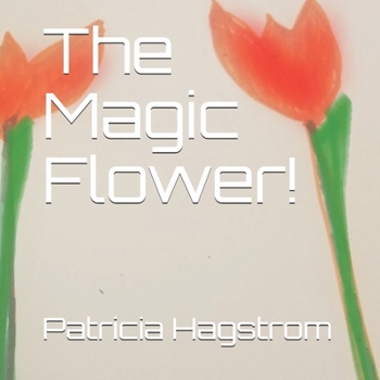Paperback The Magic Flower! Book