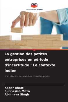 Paperback La gestion des petites entreprises en période d'incertitude: Le contexte indien [French] Book
