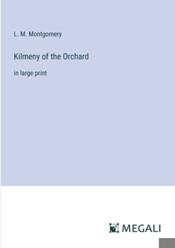 Paperback Kilmeny of the Orchard: in large print Book