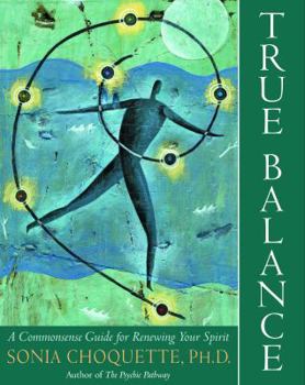 Paperback True Balance: A Commonsense Guide for Renewing Your Spirit Book