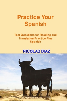 Paperback Practice Your Spanish!: Test Questions for Reading and Translation Practice Plus Spanish Book