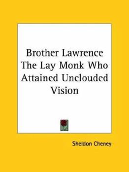 Paperback Brother Lawrence The Lay Monk Who Attained Unclouded Vision Book
