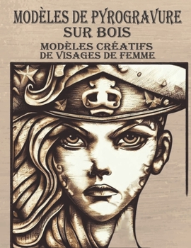 Paperback Modèles de pyrogravure: Modèles créatifs de visages de femme [French] Book