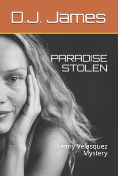 PARADISE STOLEN: Remy Velasquez Mystery (Remy Velasquez Mysteries #4)