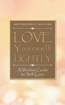 Love Yourself Lightly: A Wisdom Guide to Self-Love